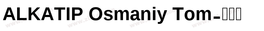 ALKATIP Osmaniy Tom字体转换